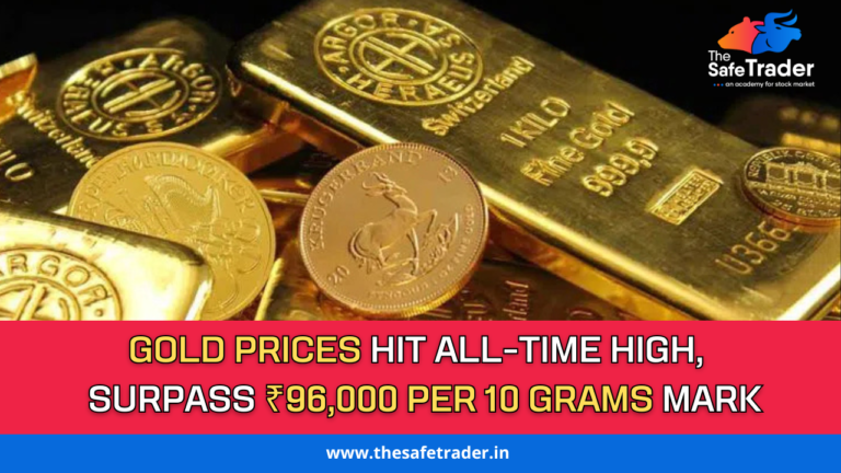 Gold Prices Hit All-Time High, Surpass ₹96,000 per 10 Grams Mark